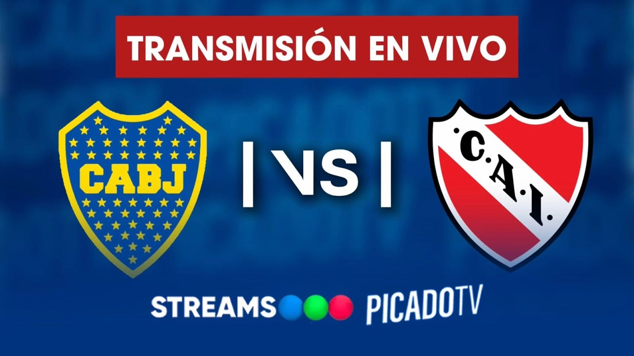 🔵 BOCA JUNIORS VS INDEPENDIENTE EN VIVO - TORNEO APERTURA 2026 - PICADO TV STREAMS TELEFE