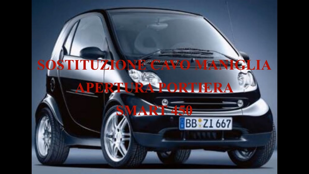 Sostituzione cavo maniglia portiera SMART FORTWO 450