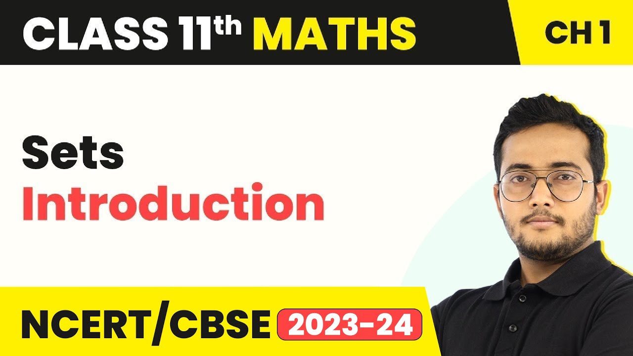 Class 11 Maths Chapter 1 | Sets - Introduction