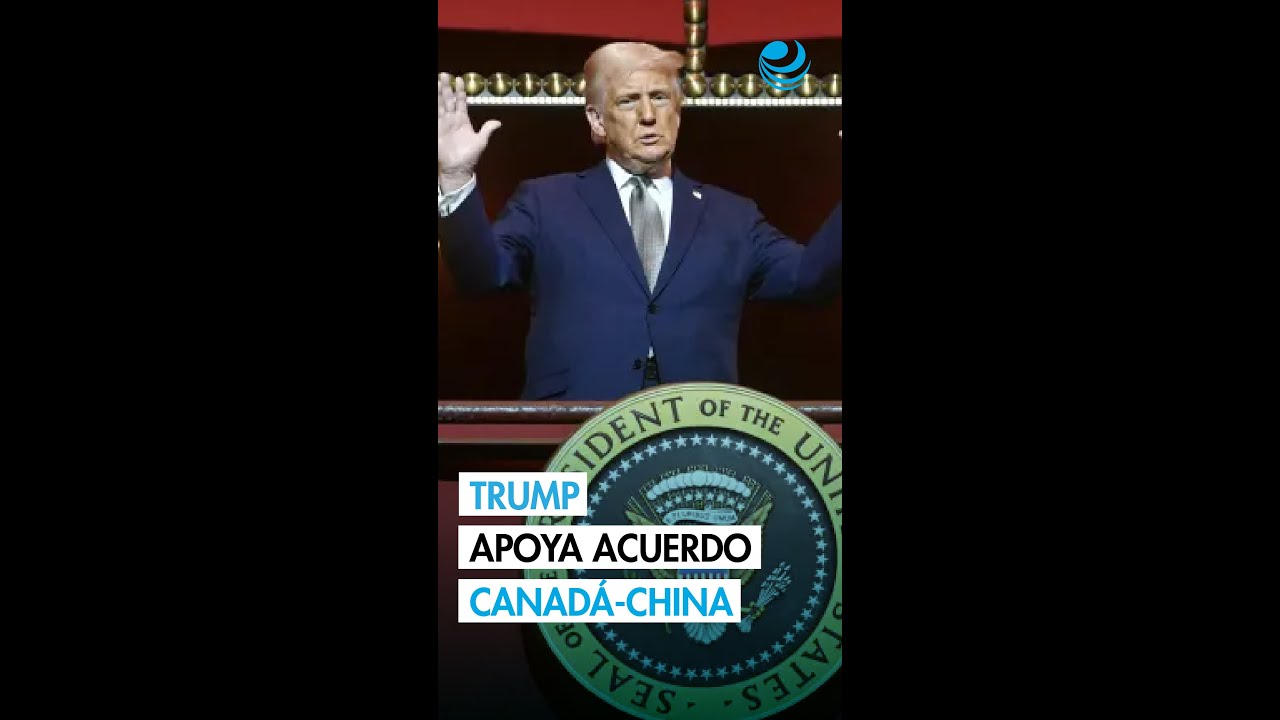 Trump expresa su apoyo al acuerdo inicial sobre aranceles entre Canad&aacute; y China