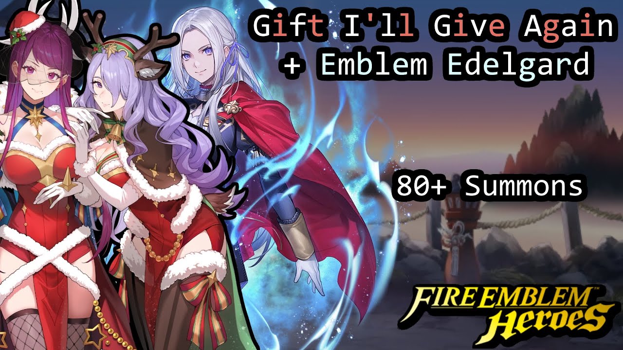 Fire Emblem Heroes - Gift I'll Give Again and Emblem Edelgard Banner Summons