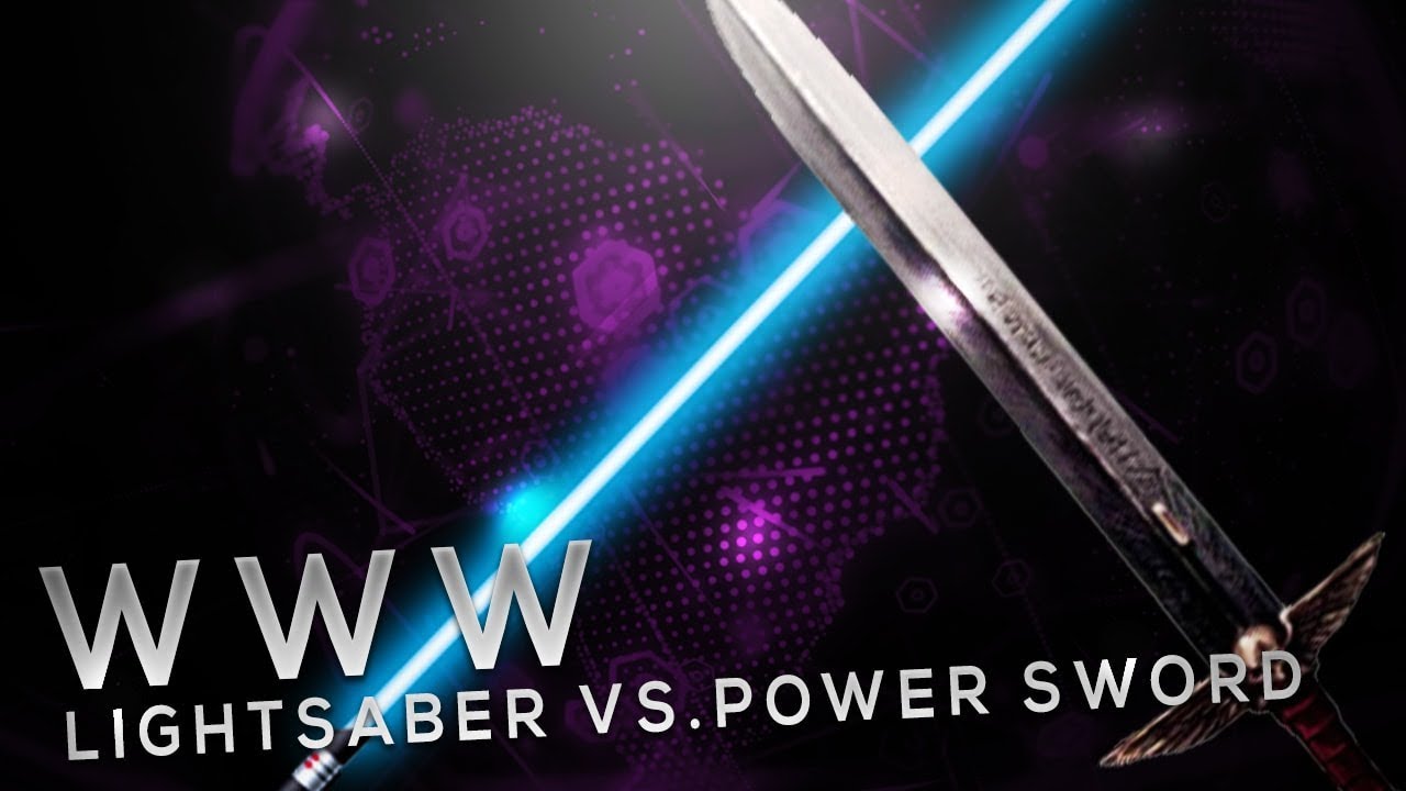 WWW | Lightsaber Vs  Power Sword