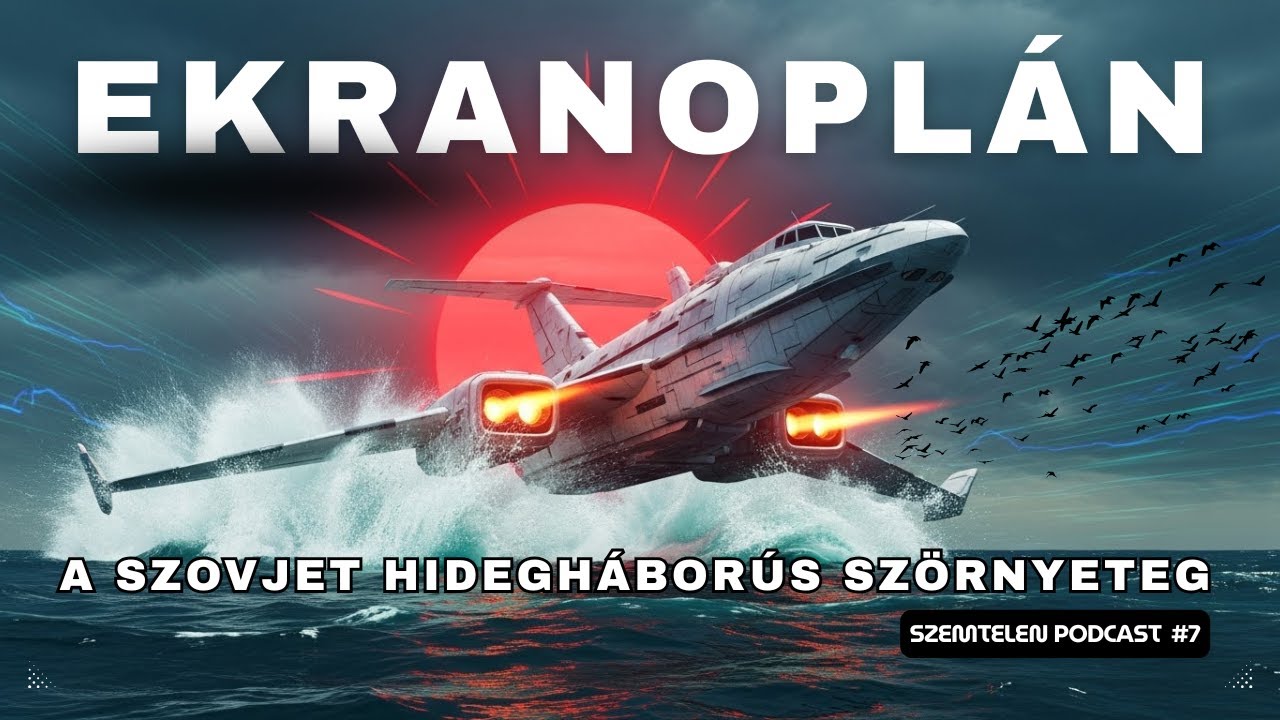 Ekranoplán - A Szovjet Hidegháborús Szörnyeteg