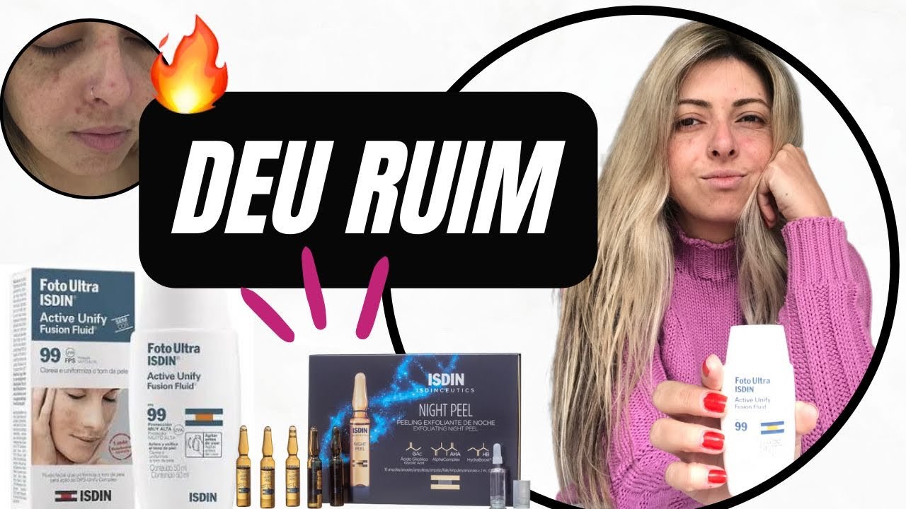 Resenha ISDIN 99 FOTOULTRA ACTIVE UNIFY FUSION FLUID e NIGHT PEEL na pele com melasma