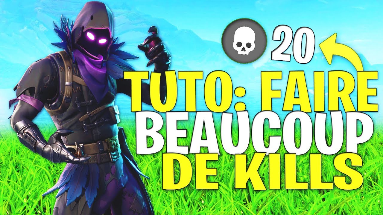 TUTO - COMMENT FAIRE BEAUCOUP DE KILLS SUR FORTNITE BATTLE ROYALE