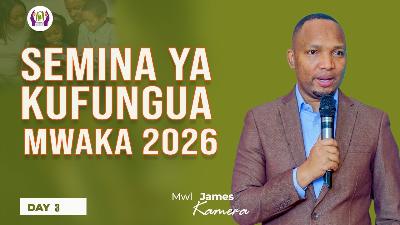 DAY 3: SEMINA YA KUFUNGUA MWAKA 2026 / MWL. JAMES KAMERA