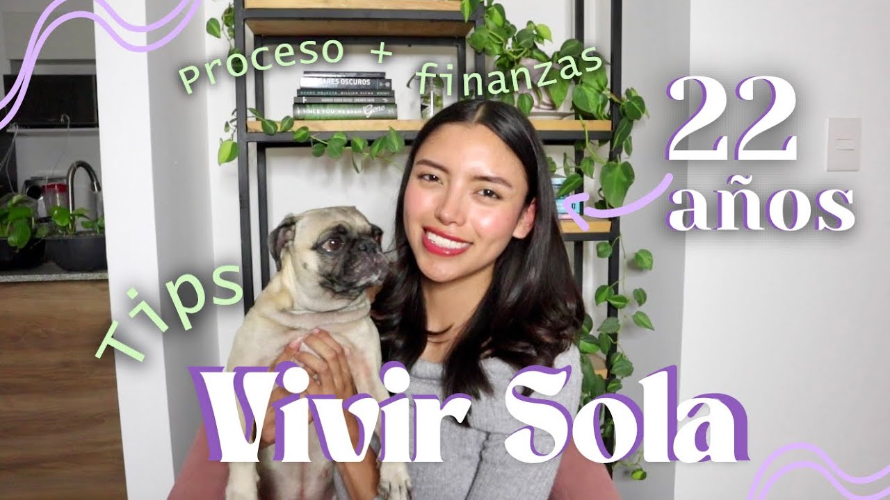 Cómo Independizarte I Vivir sola siendo mujer, tips, proceso, finanzas