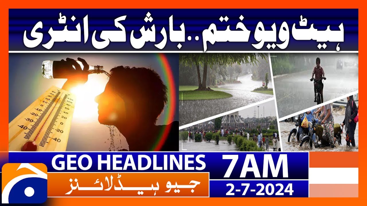 Weather Update - Weather News | Geo News at 7 AM Headlines | 2nd July 2024