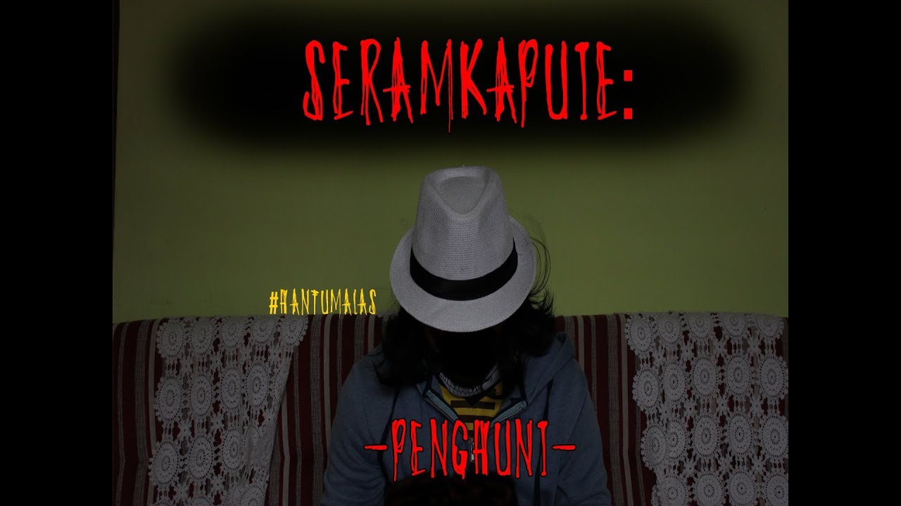 Must Watch HantuMALAS Penghuni