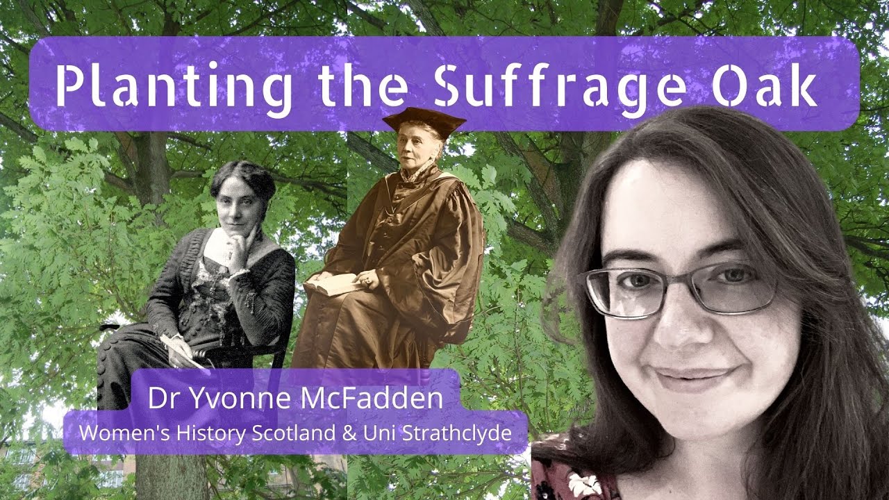 Planting the Suffrage Oak Tree in Glasgow 1918 &ndash; Suffragette Short by Dr Yvonne McFadden