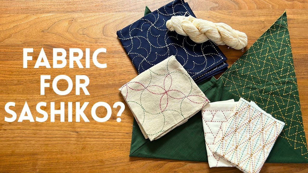 SASHIKO How do you choose your fabric for Sashiko? What types of materials are easy to stitch?