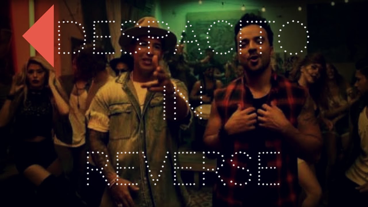 Despacito in reverse