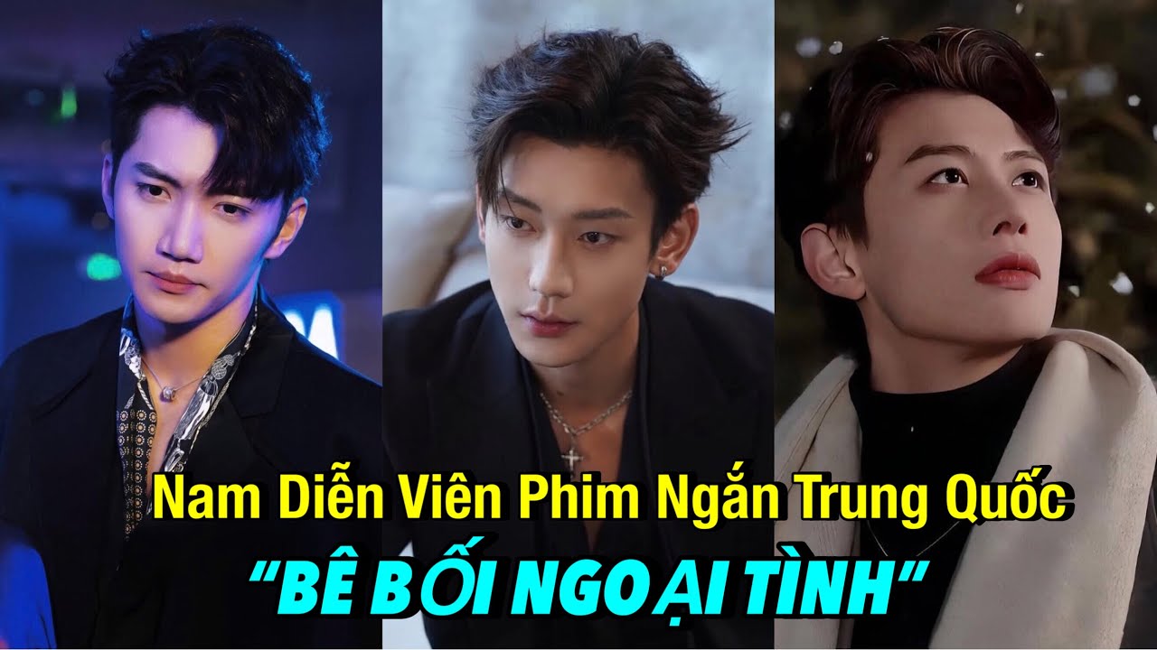 Nam Diễn Viên Phim Ngắn Trung Quốc bị khui “BÊ BỐI NGOẠI TÌNH” chấn động 
