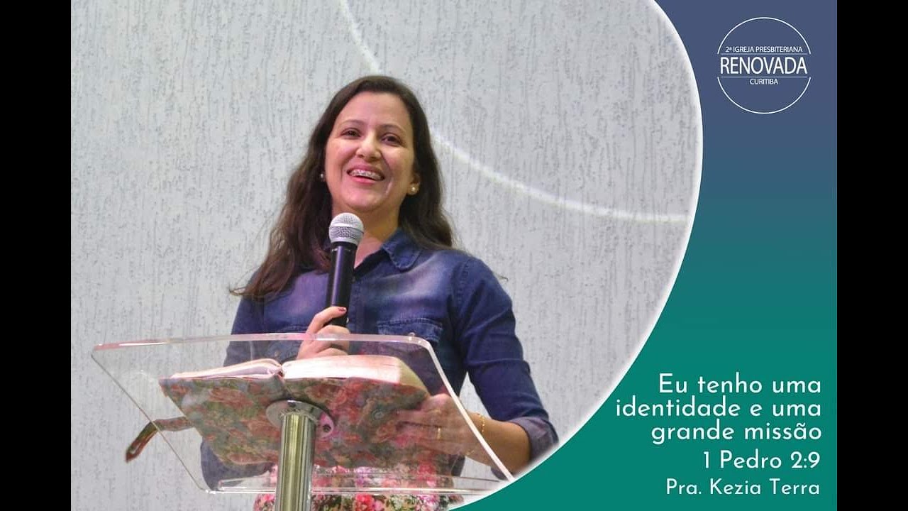 Eu tenho uma identidade e uma grande missão - 1 Pedro 2:9 - Pra. Kezia Terra
