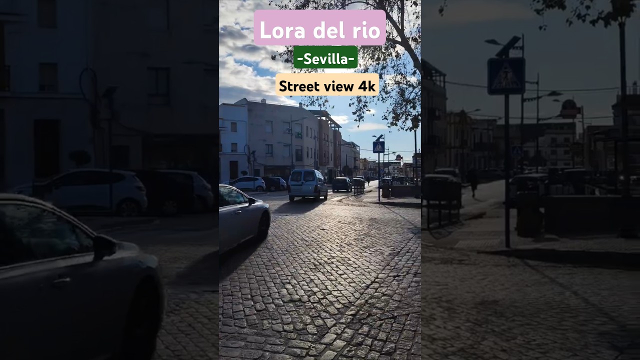 Lora del rio Sevilla | Street View 4K 60 FPS | 03 de Febrero del 2025 #streetview #andalucia