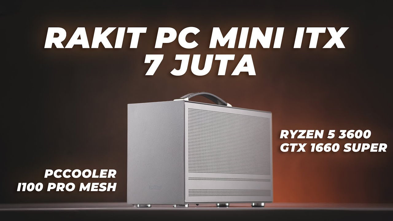 Rakit Mini ITX PC Sekecil Ini Cuma 7 Jutaan? | Ryzen 5 3600, GTX 1660 Super, PCCooler i100 Pro
