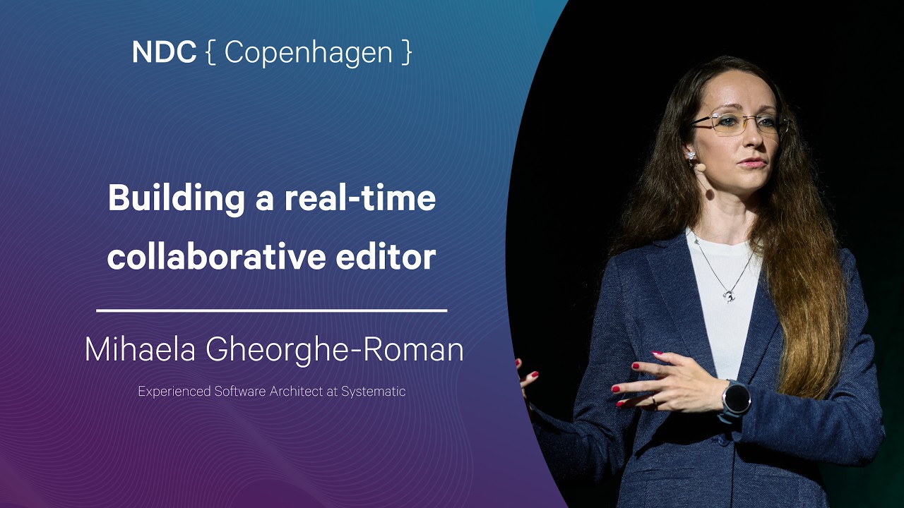 Building a real-time collaborative editor - Mihaela Gheorghe-Roman - NDC Copenhagen 2026
