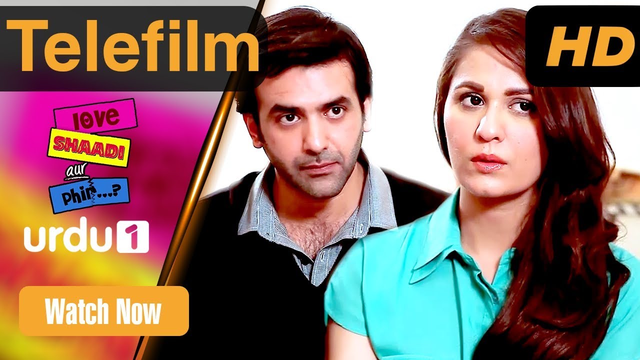 Love Shadi Aur Phir - Telefilm | Urdu 1 | Hassan Ahmed, Nausheen Shah, Seemi Pasha