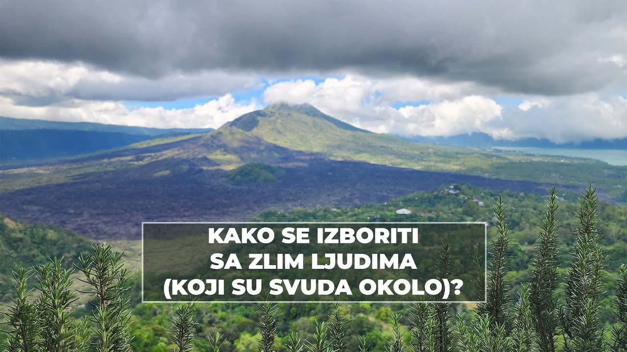 Kako se izboriti sa zlim ljudima (koji su svuda okolo)?