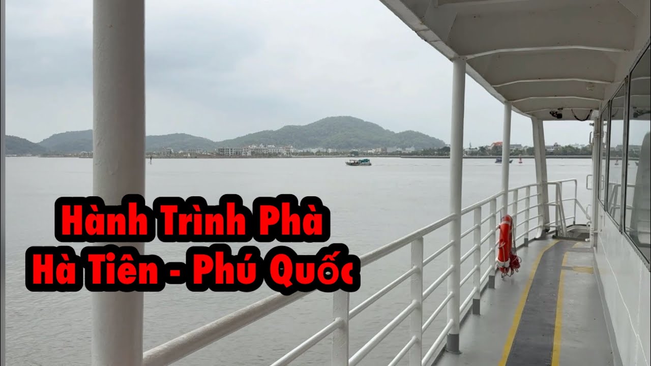 Đi phà Hà Tiên-Phú Quốc bao lâu & mệt không?