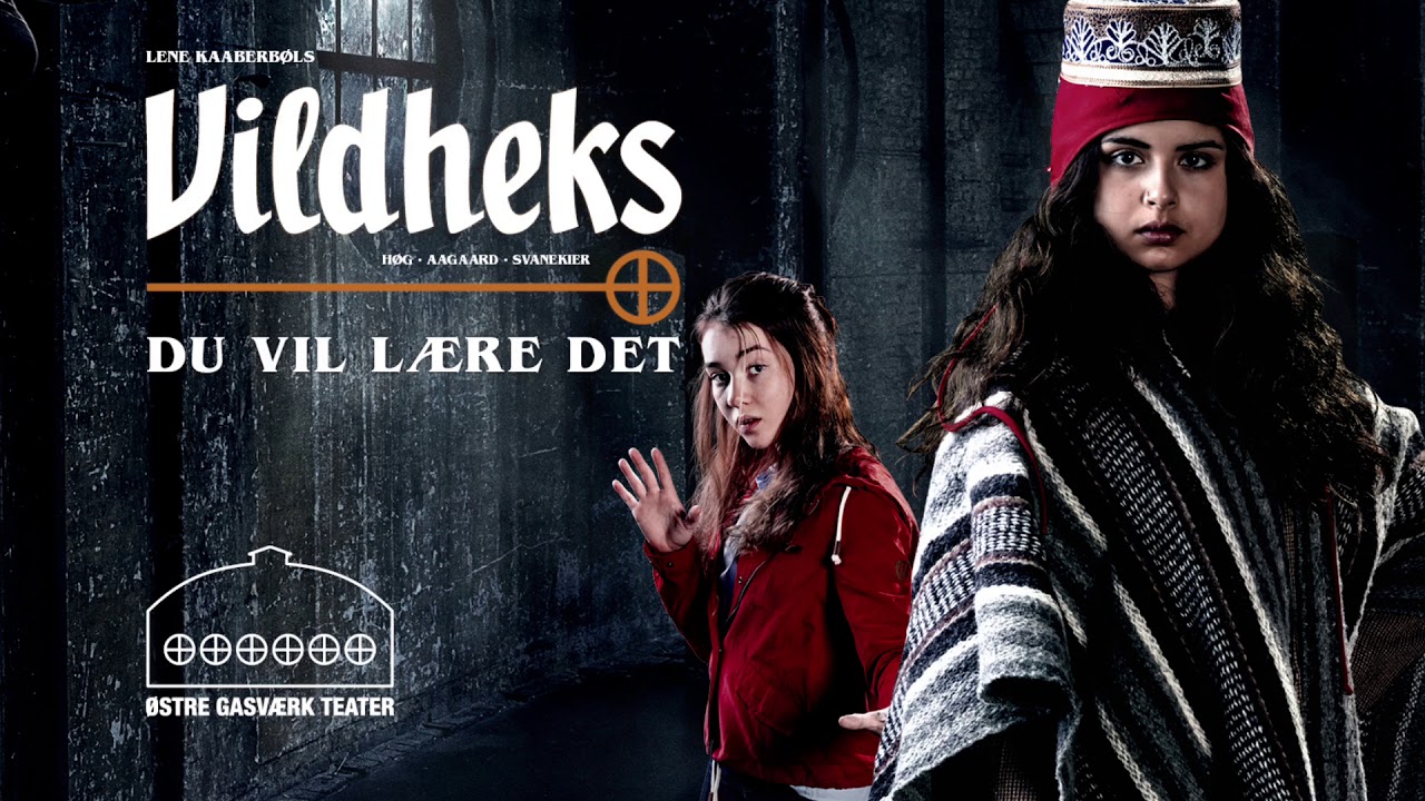 Du Vil Lære Det | Vildheks på Østre Gasværk Teater