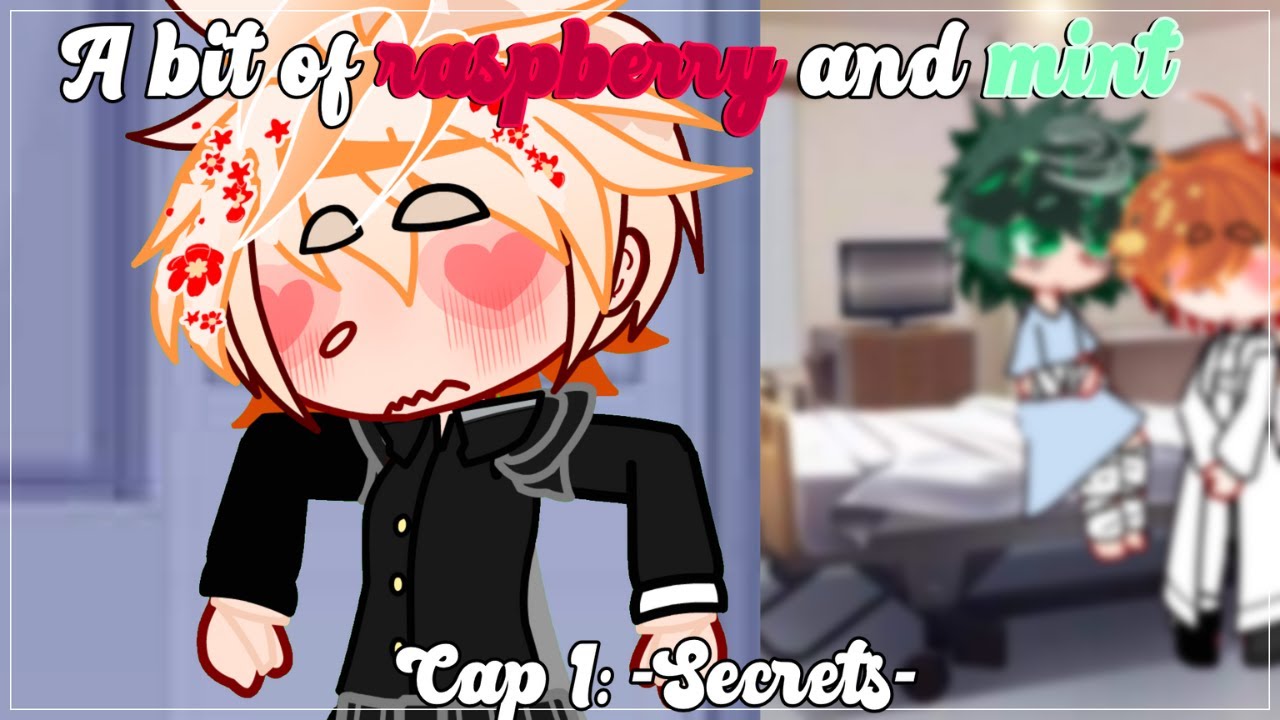 A bit of raspberry and mint 🍓🌿- Cap 1: Secrets // BkDk 🧡💚 // Mha-Bnha
