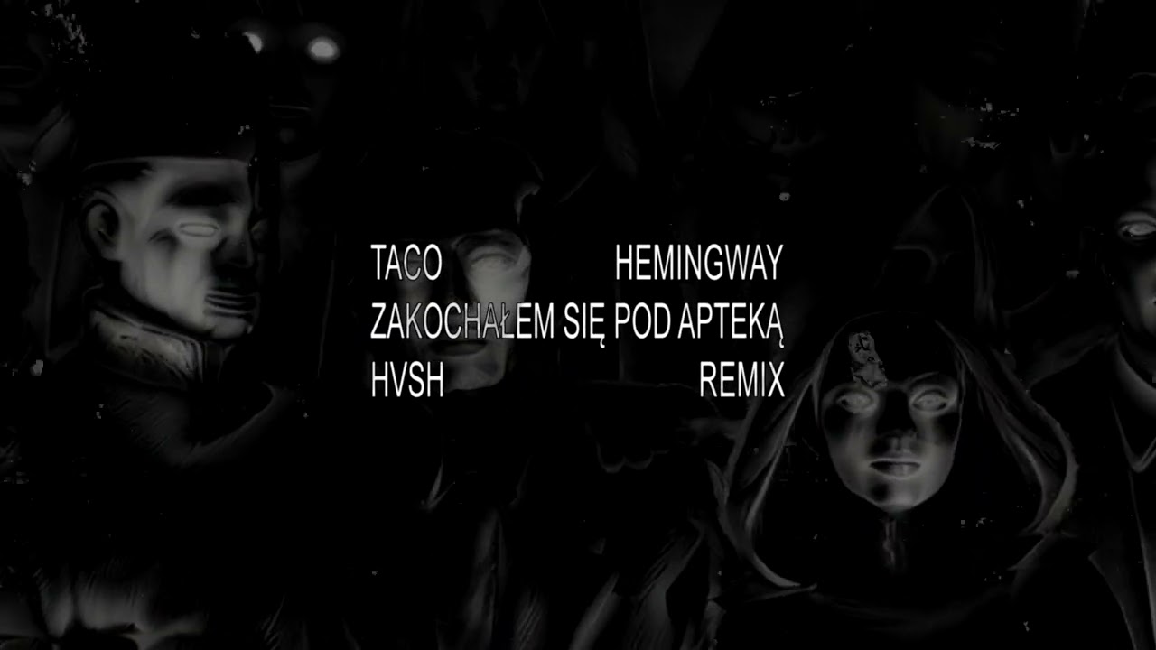 TACO HEMINGWAY - ZAKOCHAŁEM SIĘ POD APTEKĄ [HVSH REMIX]