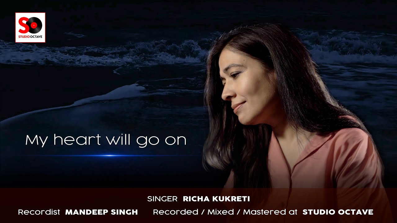 My Heart Will  Go On By Richa Kukreti-Celine Dion Song