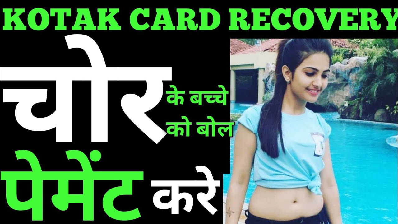 kotak recovery girl -7053522564 kotak card recovery | KOTAK BANK CREDIT CARD RECOVERY