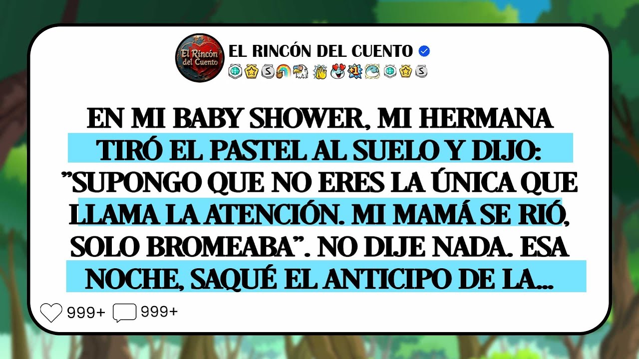 Mi Hermana Arruinó Mi Baby Shower. Tiró El Pastel Al Piso Y Dijo: 