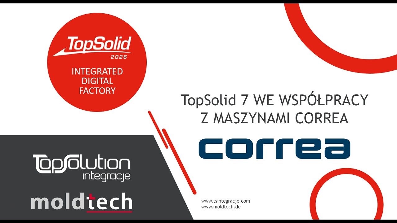 Jak TopSolid CAM wsp&oacute;łpracuje z maszynami CORREA? Oprogramowanie CAM do Maszyn CNC