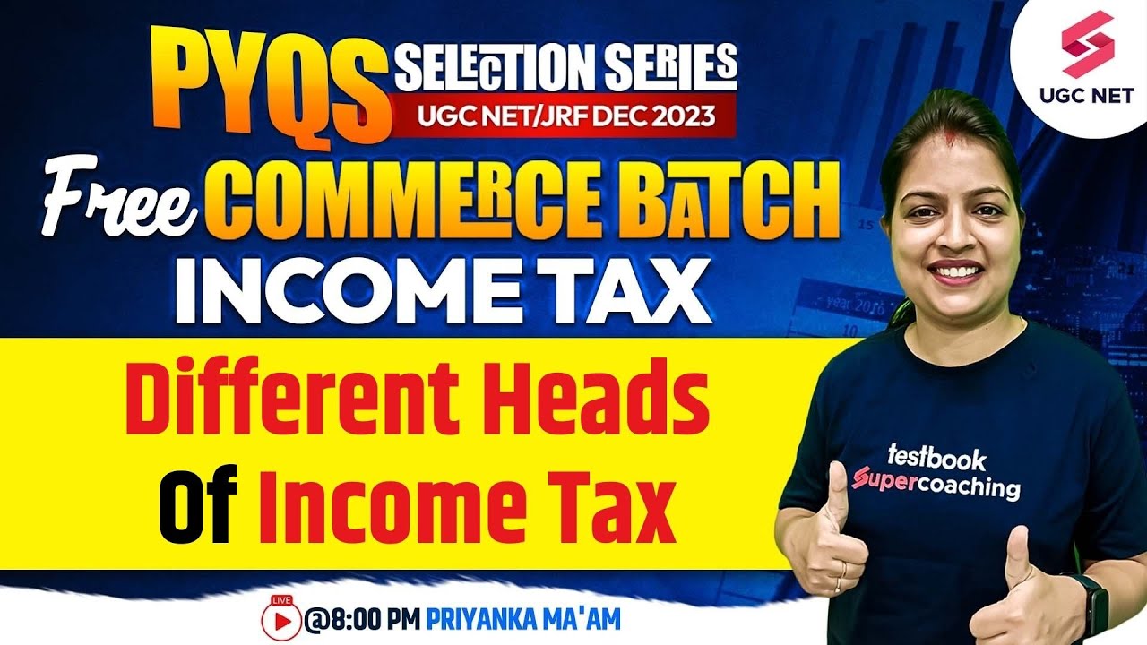UGC NET Dec 2023 Commerce | Different Heads Of Income Tax Imp MCQs | Priyanka Ma'am