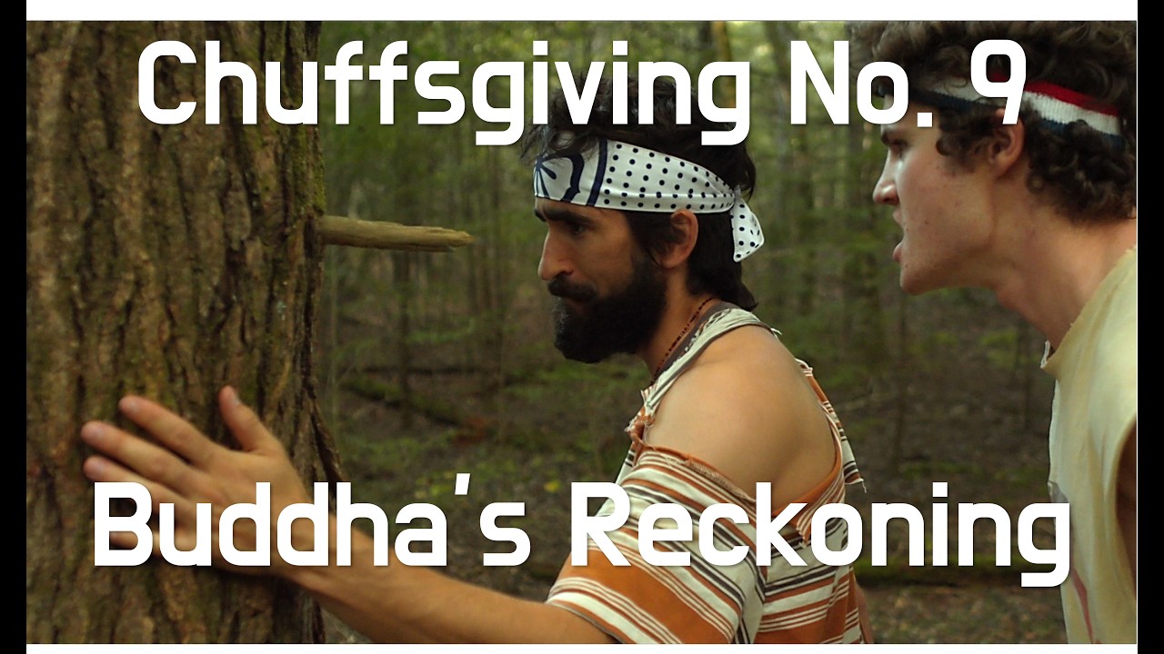 Chuffsgiving No. 9: Buddha's Reckoning