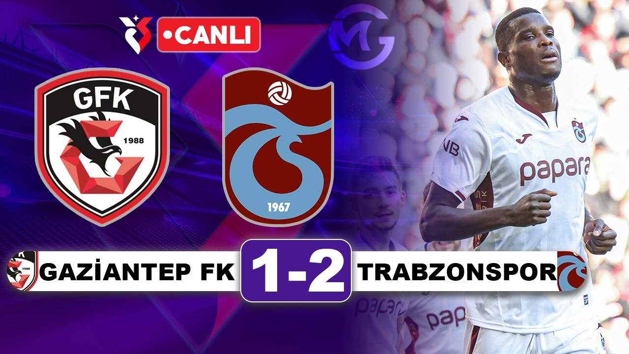 Trabzonspor Gaziantep Canlı / Süper Lig