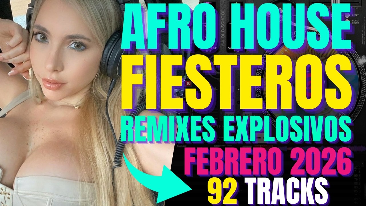 🔥 AFRO HOUSE Remixes FIESTEROS 2026 con Sabor Latino 🔥 PACK BOOTLEG | FEBRERO