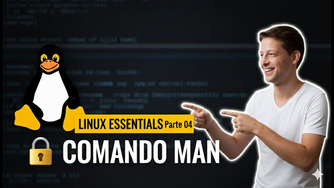 Linux Essentials (Parte 04): Como usar o Comando MAN para entender qualquer ferramenta no Linux