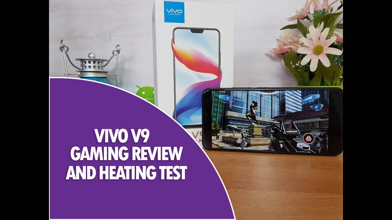 Vivo V9 Gaming Review with Heating Test and Battery Drain