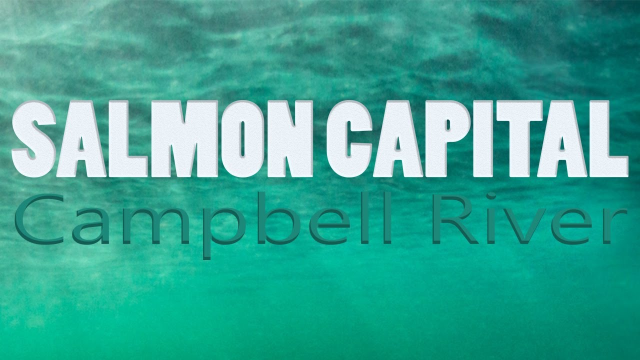 Salmon Capital - Campbell River