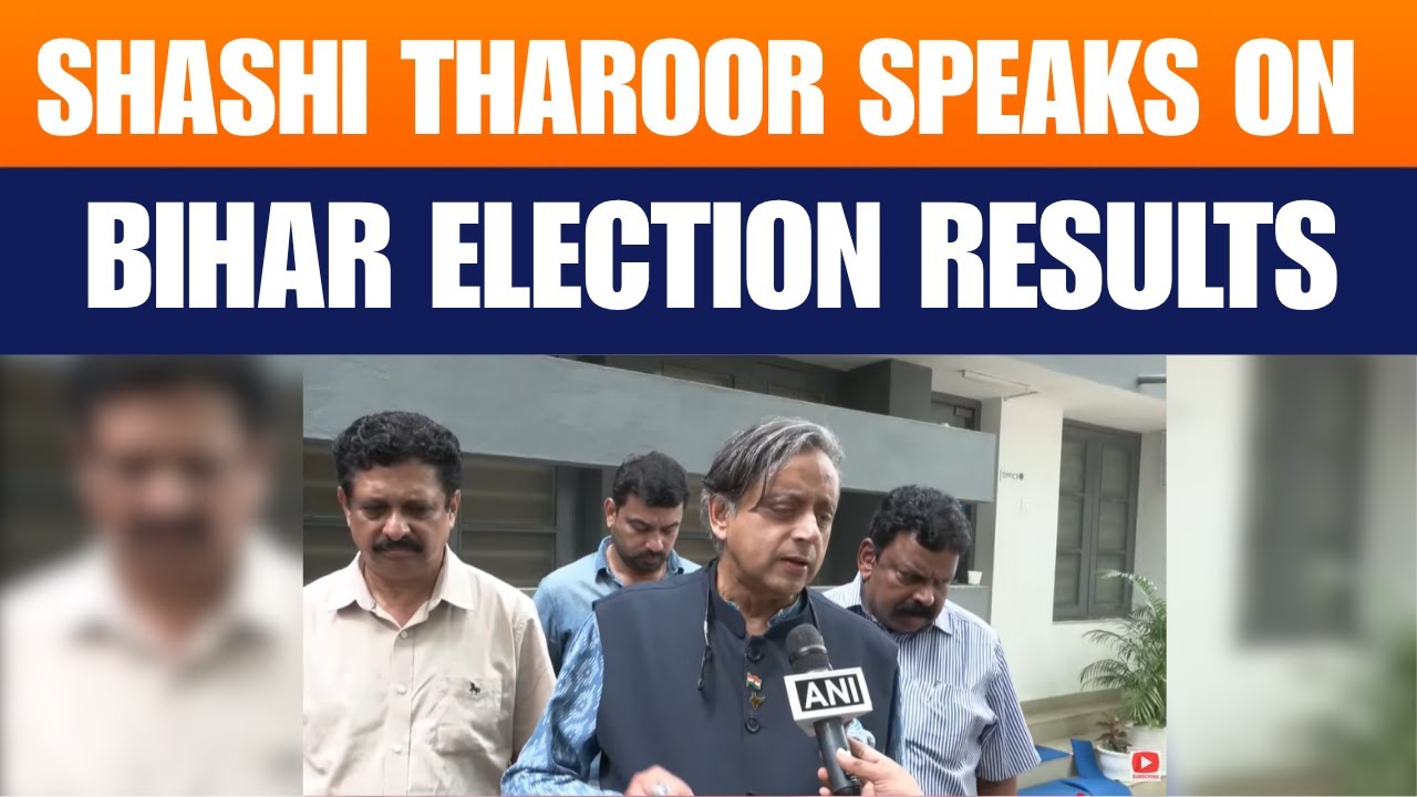 Shashi Tharoor speaks on Bihar Election results | Congress | Delhi Terror attack | Congress |RJD
