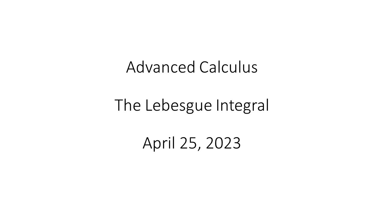Advanced Calculus - The Lebesgue Integral