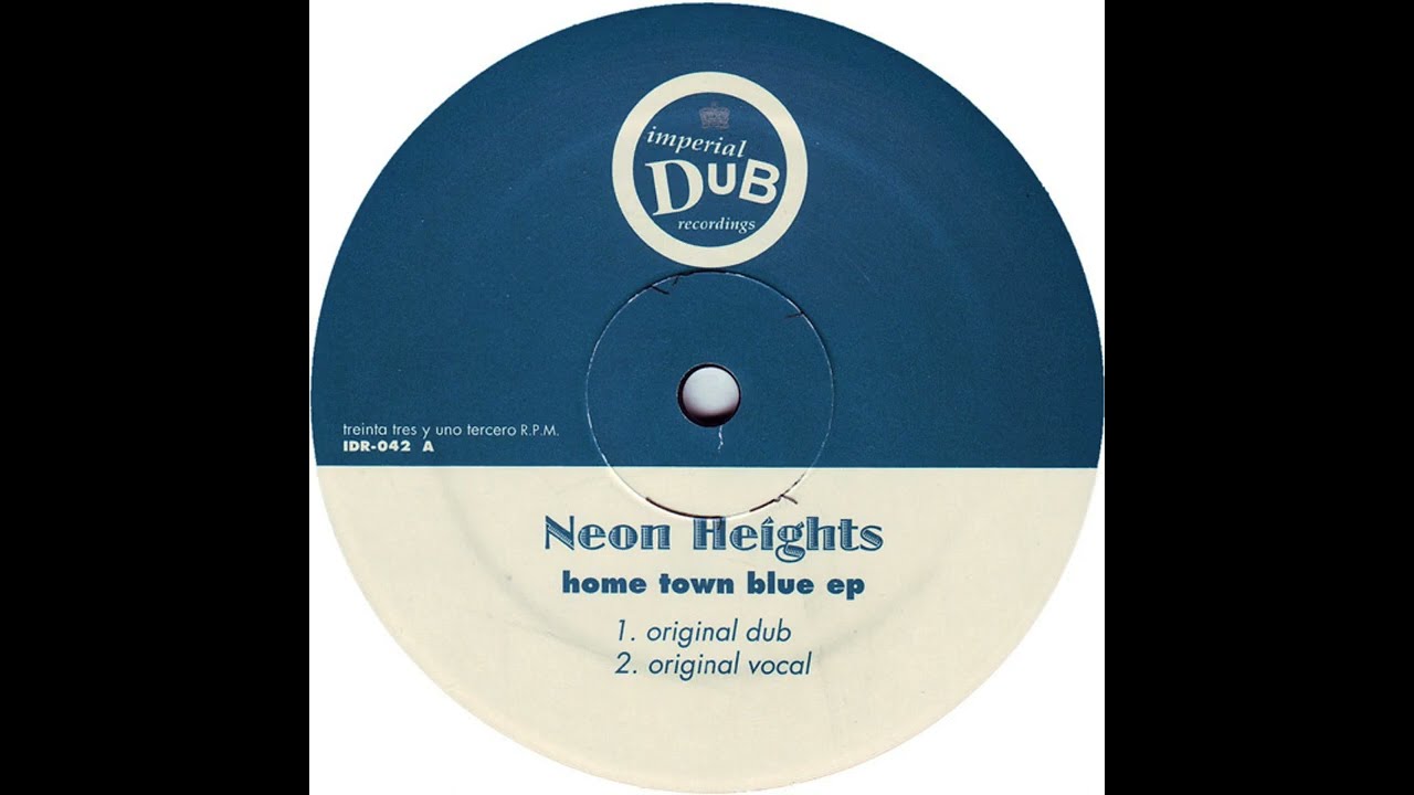 Neon Heights  -  Home Town Blue (Original Dub)