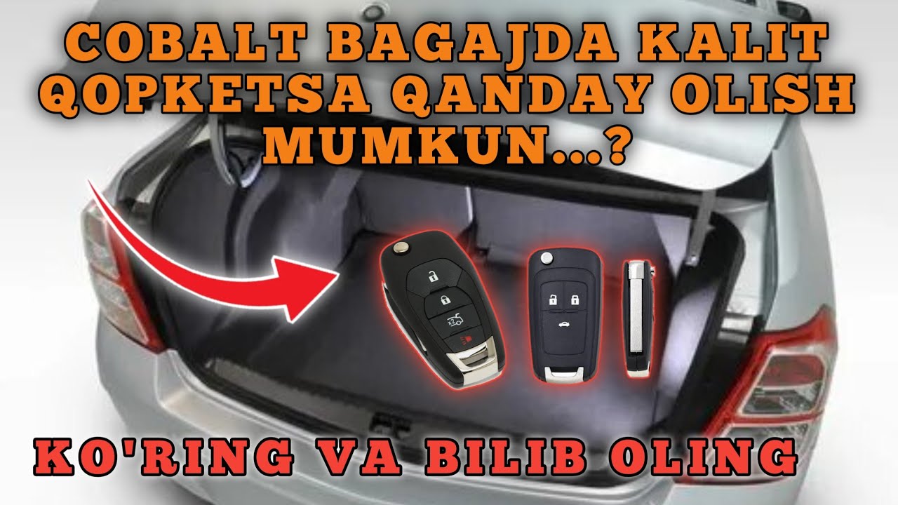 Cobalt Bagajda Kalit Qolib Ketsa Qanday Olinadi