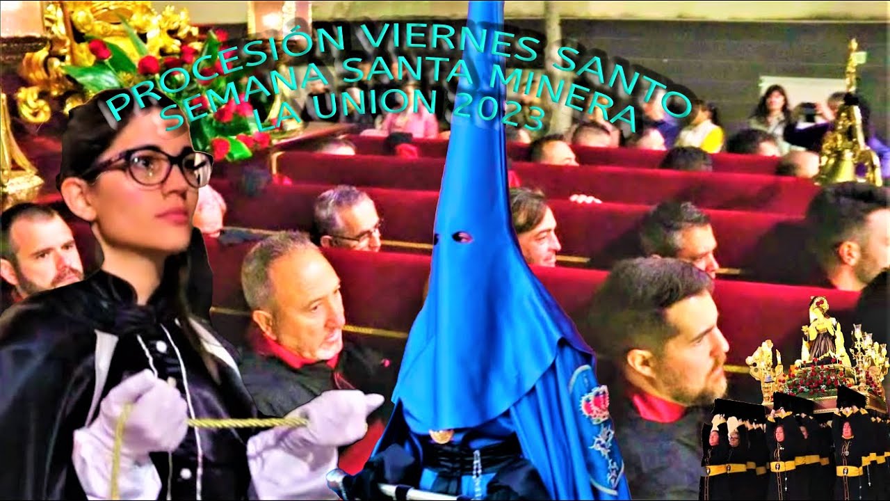 PROCESION VIERNES SANTO - SEMANA SANTA MINERA - LA UNION 2023