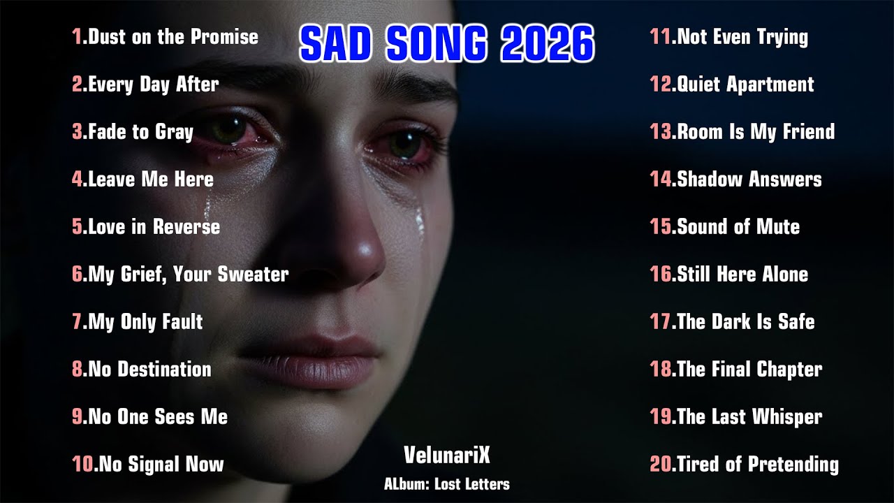 Heartbreak Sad Song Playlist – VelunariX | Chill Sad English Songs | Sad Love Songs💔😢