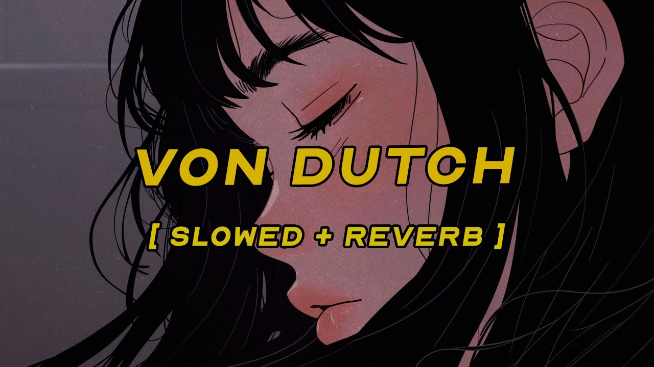 charli xcx - von dutch [ slowed + reverb ] (lyrics)