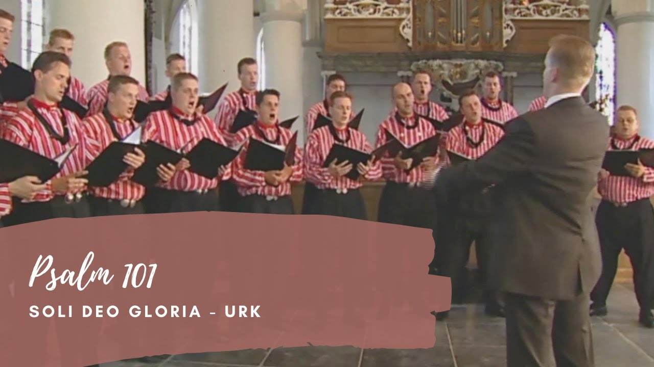 Psalm 101 - Soli Deo Gloria Urk