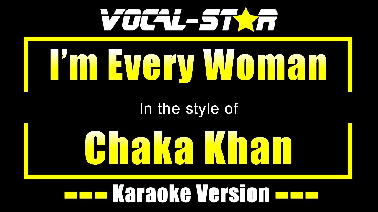 Chaka Khan - I'm Every Woman (Karaoke Version) with Lyrics HD Vocal-Star Karaoke