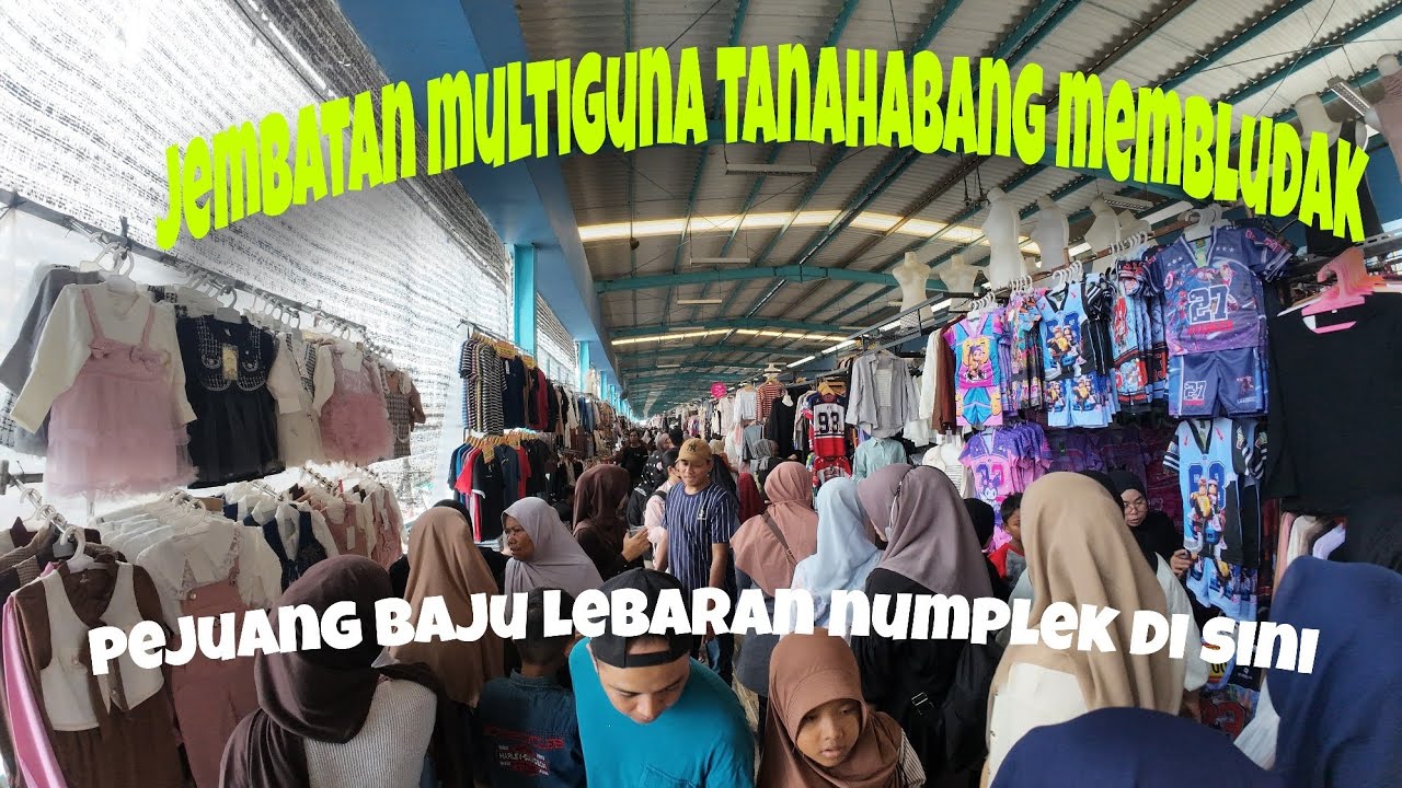JEMBATAN MULTIGUNA TANAHABANG MEMBLUDAK !!! || PEMBURU BAJU LEBARAN NUMPLEK DI SINI..