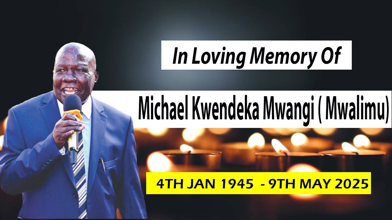 IN LOVING MEMORY OF MICHAEL KWENDEKA MWANGI (MWALIMU)