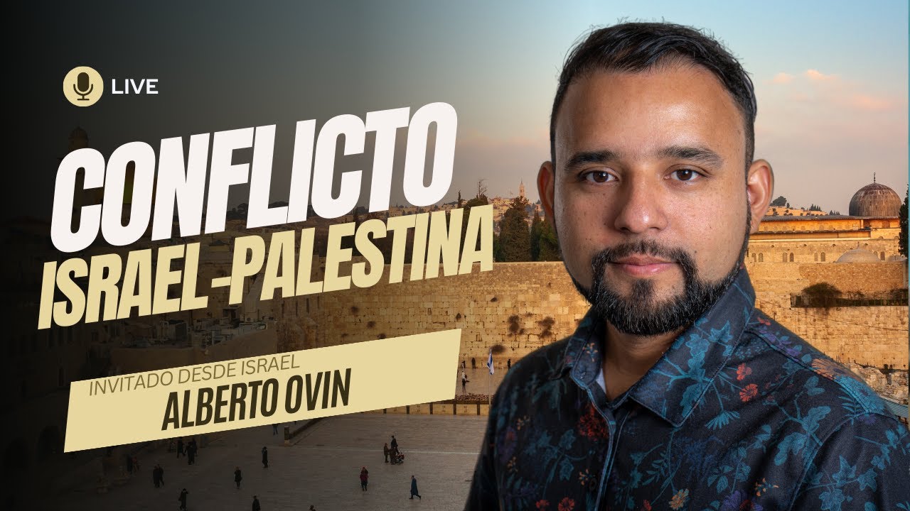 CONFLICTO ISRAEL-PALESTINA  | INVITADO: ALBERTO OVIN